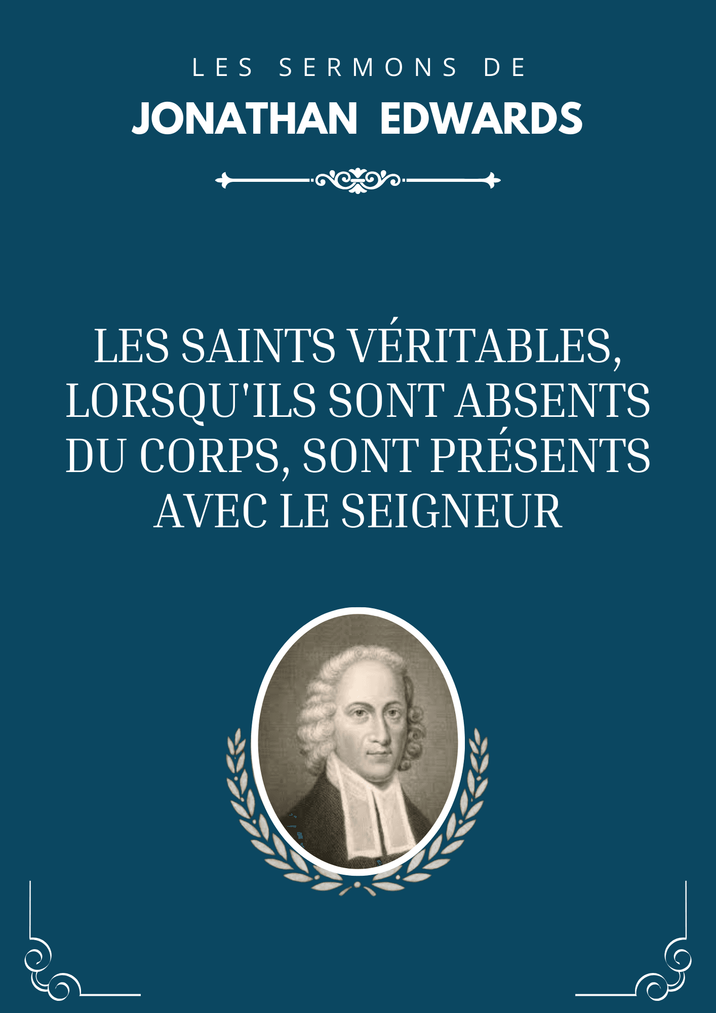 Les saints véritables, lorsqu'ils sont absents du corps, sont présents avec le Seigneur