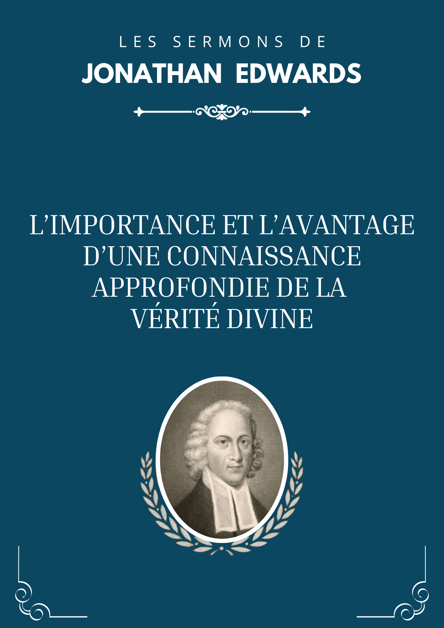 L’importance et l’avantage d’une connaissance approfondie de la vérité divine